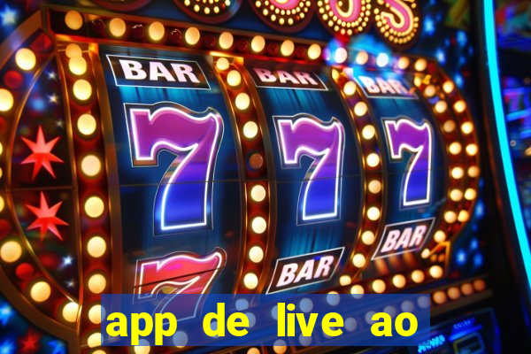 app de live ao vivo 18